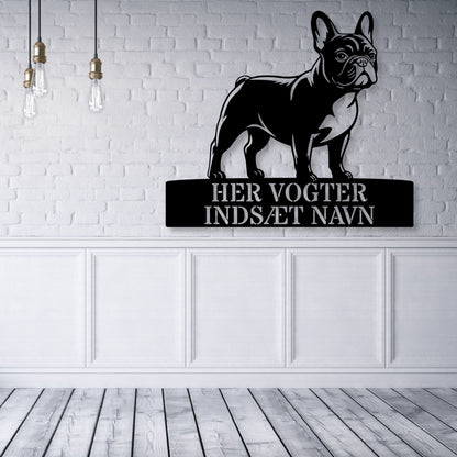 Fransk Bulldog her vogter jeg metalskilt med personlig navn. Unik hundeejer gaveide...